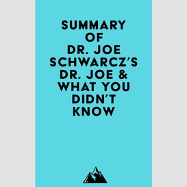 Summary of dr. joe schwarcz's dr. joe & what you didn't know