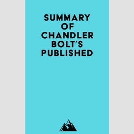 Summary of chandler bolt's published.