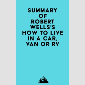 Summary of robert wells's how to live in a car, van or rv