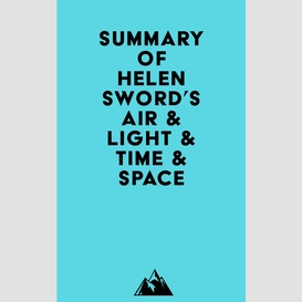 Summary of helen sword's air & light & time & space