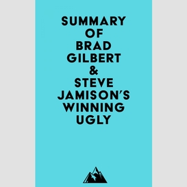 Summary of brad gilbert & steve jamison's winning ugly