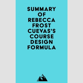 Summary of rebecca frost cuevas's course design formula