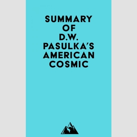 Summary of d.w. pasulka's american cosmic