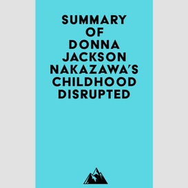 Summary of donna jackson nakazawa's childhood disrupted