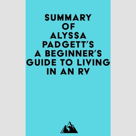 Summary of alyssa padgett's a beginner's guide to living in an rv