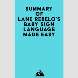 Summary of lane rebelo's baby sign language made easy
