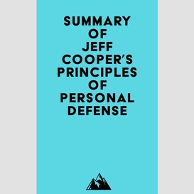 Summary of jeff cooper's principles of personal defense