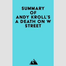 Summary of andy kroll's a death on w street