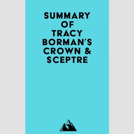 Summary of tracy borman's crown & sceptre