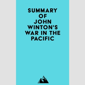 Summary of john winton's war in the pacific
