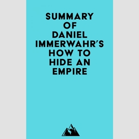 Summary of daniel immerwahr's how to hide an empire
