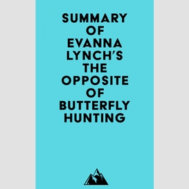 Summary of evanna lynch's the opposite of butterfly hunting
