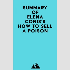 Summary of elena conis's how to sell a poison