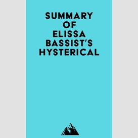 Summary of elissa bassist's hysterical