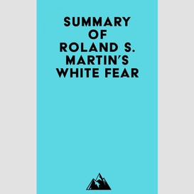 Summary of roland s. martin's white fear