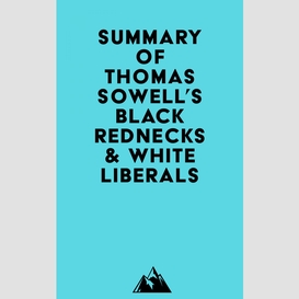 Summary of thomas sowell's black rednecks & white liberals