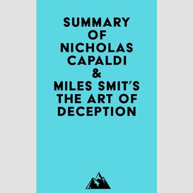 Summary of nicholas capaldi & miles smit's the art of deception