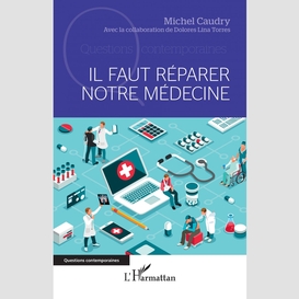 Il faut réparer notre médecine