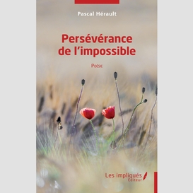 Persévérance de l'impossible