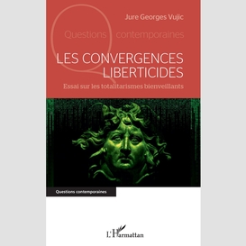 Les convergences liberticides
