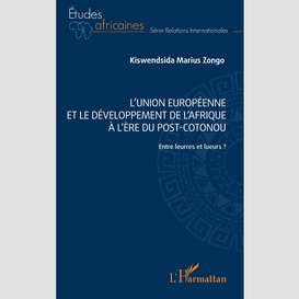 L' union européenne et le développement de l'afrique à l'ère post-cotonou