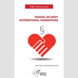 Manuel de droit international humanitaire