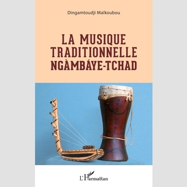 La musique traditionnelle ngàmbáye - tchad