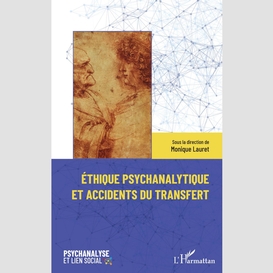 Éthique psychanalytique et accidents du transfert