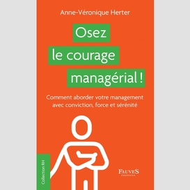 Osez le courage managérial !