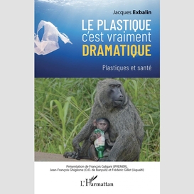 Le plastique c'est vraiment dramatique