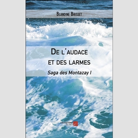 De l'audace et des larmes