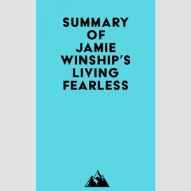 Summary of jamie winship's living fearless