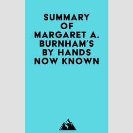 Summary of margaret a. burnham's by hands now known