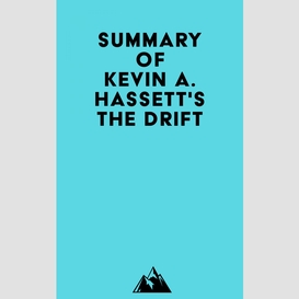 Summary of kevin a. hassett's the drift