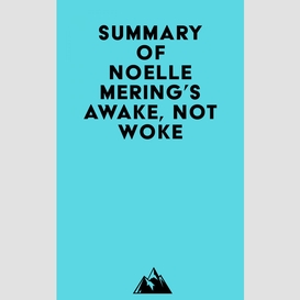 Summary of noelle mering's awake, not woke