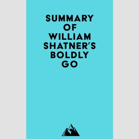 Summary of william shatner's boldly go