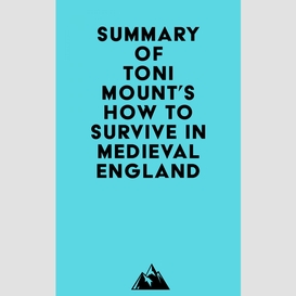 Summary of toni mount's how to survive in medieval england