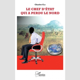 Le chef de l'état qui a perdu le nord