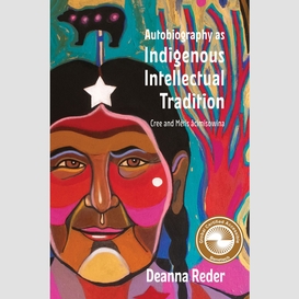 Autobiography as indigenous intellectual tradition