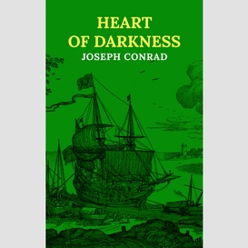 Heart of darkness: the original 1899 edition (a joseph conrad classic novel)