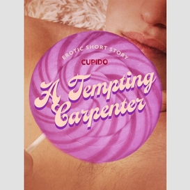 A tempting carpenter - erotic short story