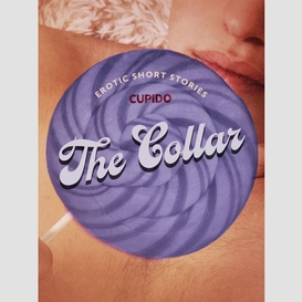 The collar – and other erotic short stories from cupido