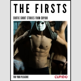 The firsts – erotic short stories from cupido