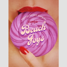 Beach joys - a collection of erotic short stories from cupido