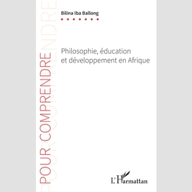 Philosophie, éducation et développement en afrique