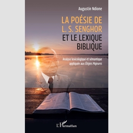 La poésie de l. s. senghor et le lexique biblique