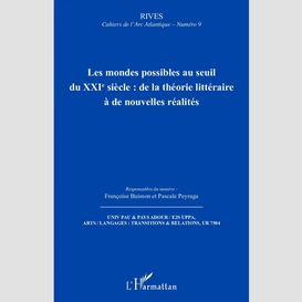 Les mondes possibles au seuil du xxie siècle : de la théorie littéraire à de nouvelles réalités