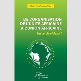 De l'organisation de l'unité africaine à l'union africaine