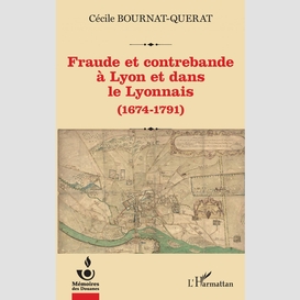 Fraude et contrebande à lyon et dans le lyonnais