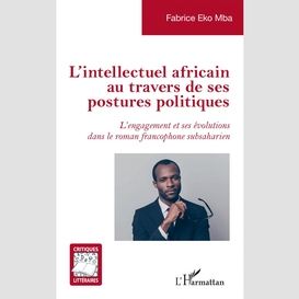 L'intellectuel africain au travers de ses postures politiques